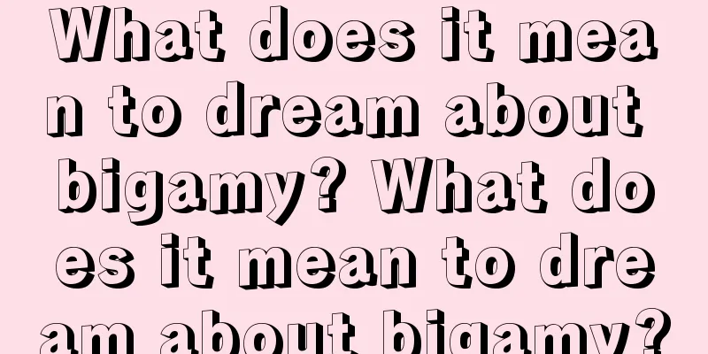 What does it mean to dream about bigamy? What does it mean to dream about bigamy?