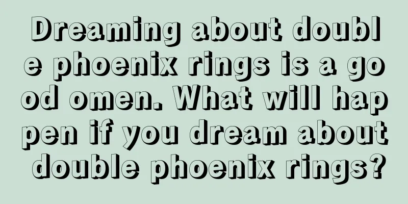 Dreaming about double phoenix rings is a good omen. What will happen if you dream about double phoenix rings?