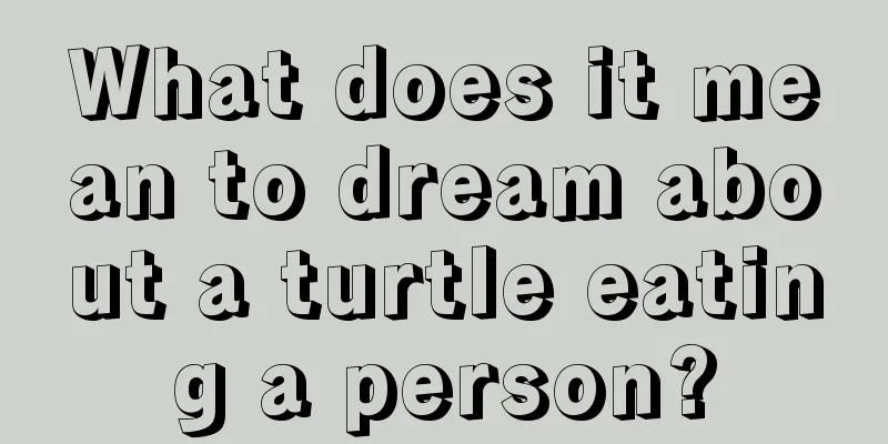 What does it mean to dream about a turtle eating a person?