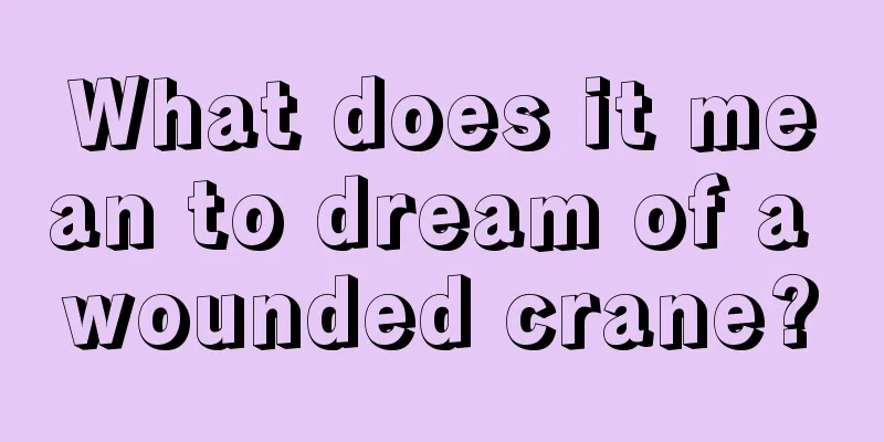 What does it mean to dream of a wounded crane?