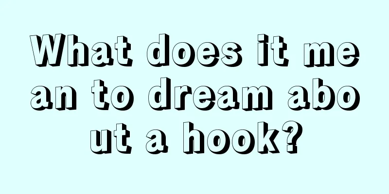 What does it mean to dream about a hook?