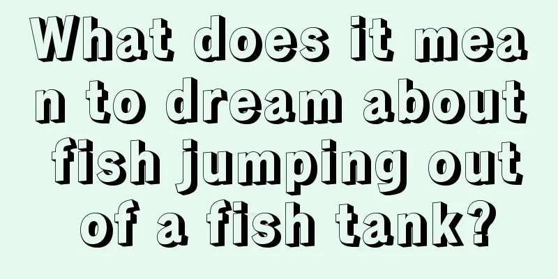 What does it mean to dream about fish jumping out of a fish tank?