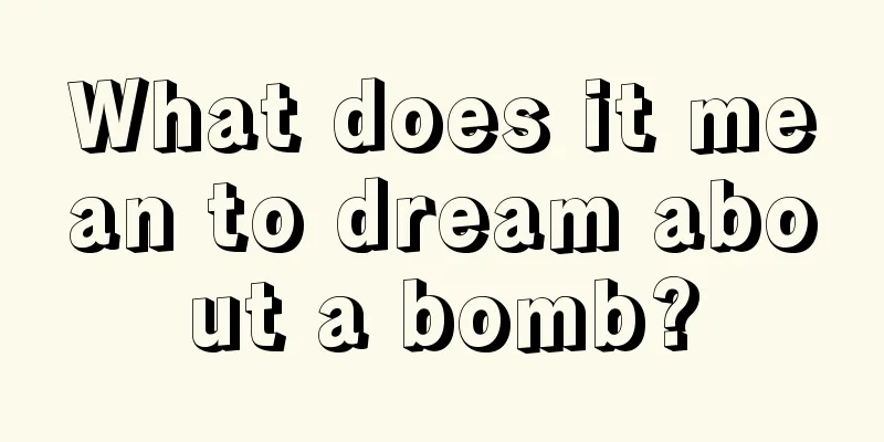 What does it mean to dream about a bomb?