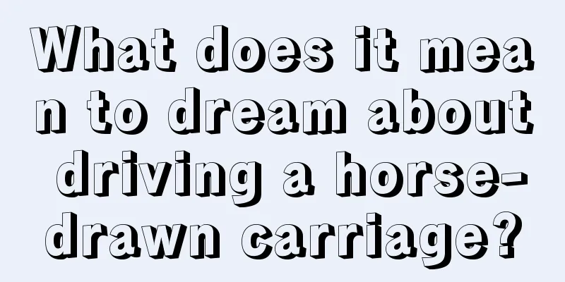 What does it mean to dream about driving a horse-drawn carriage?