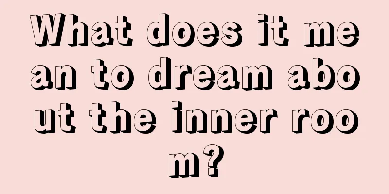 What does it mean to dream about the inner room?