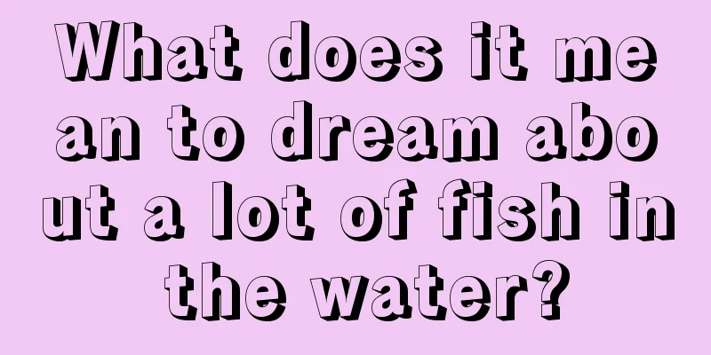 What does it mean to dream about a lot of fish in the water?