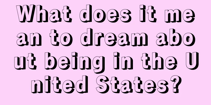 What does it mean to dream about being in the United States?