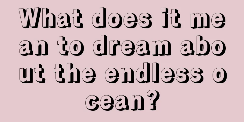 What does it mean to dream about the endless ocean?