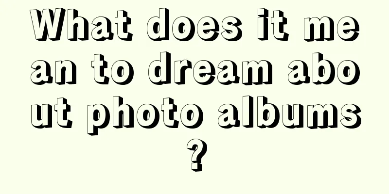 What does it mean to dream about photo albums?