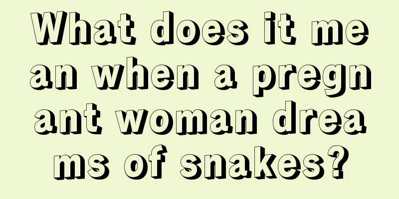 What does it mean when a pregnant woman dreams of snakes?