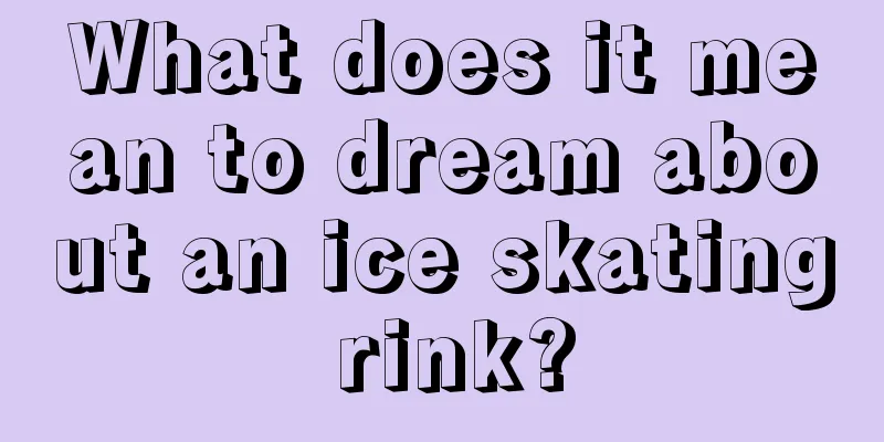 What does it mean to dream about an ice skating rink?