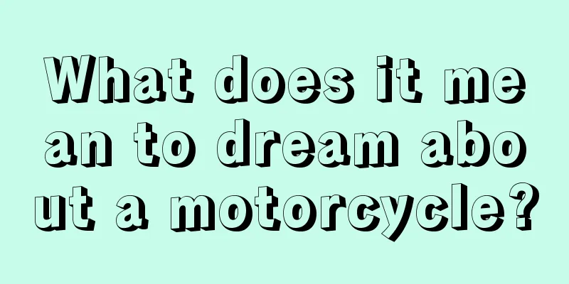 What does it mean to dream about a motorcycle?