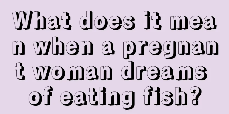 What does it mean when a pregnant woman dreams of eating fish?