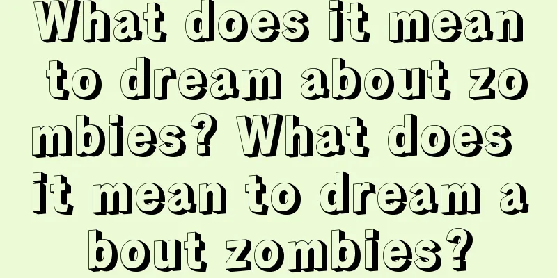 What does it mean to dream about zombies? What does it mean to dream about zombies?