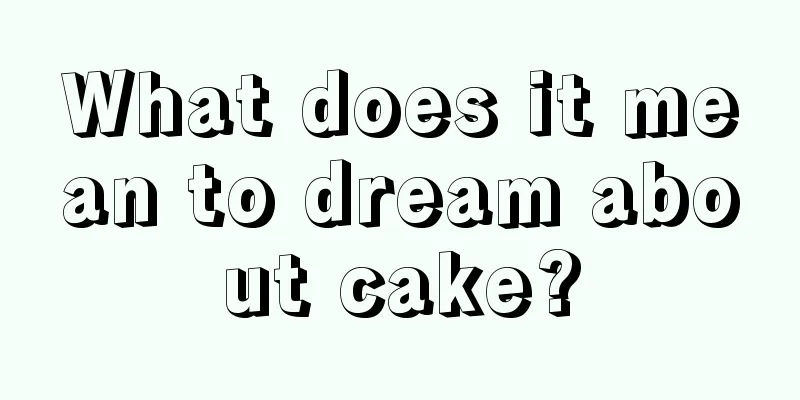 What does it mean to dream about cake?