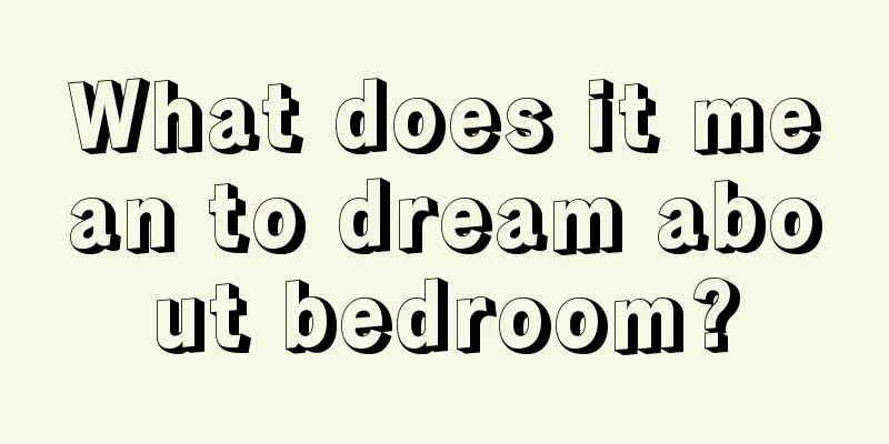 What does it mean to dream about bedroom?