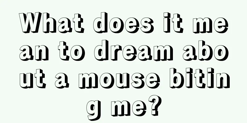 What does it mean to dream about a mouse biting me?