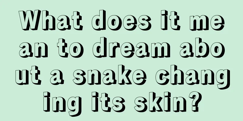 What does it mean to dream about a snake changing its skin?