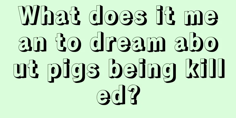 What does it mean to dream about pigs being killed?