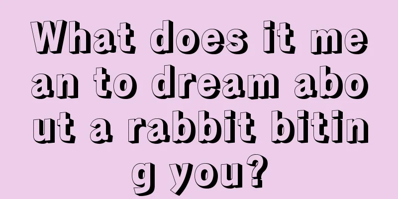 What does it mean to dream about a rabbit biting you?