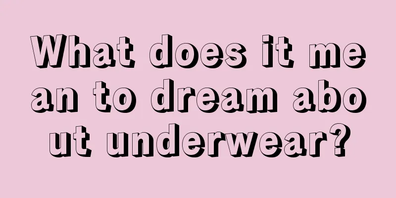 What does it mean to dream about underwear?