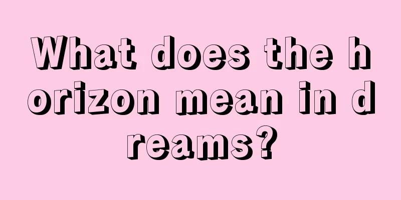 What does the horizon mean in dreams?