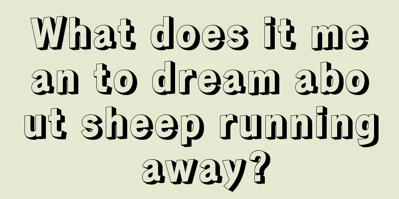 What does it mean to dream about sheep running away?