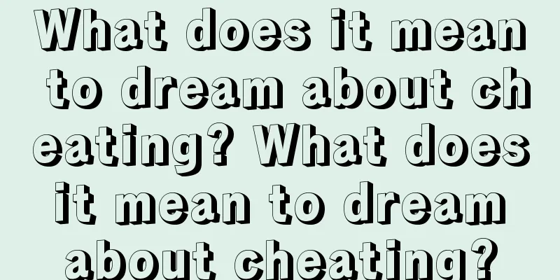 What does it mean to dream about cheating? What does it mean to dream about cheating?