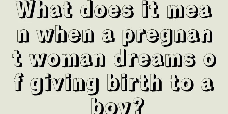 What does it mean when a pregnant woman dreams of giving birth to a boy?