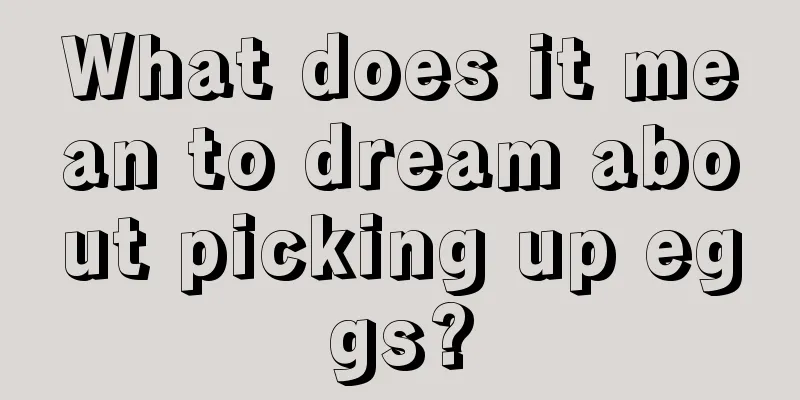 What does it mean to dream about picking up eggs?