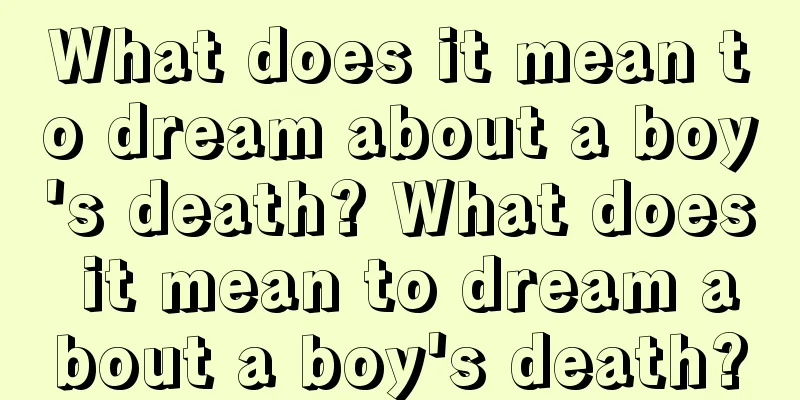 What does it mean to dream about a boy's death? What does it mean to dream about a boy's death?