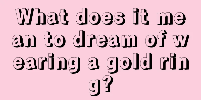 What does it mean to dream of wearing a gold ring?