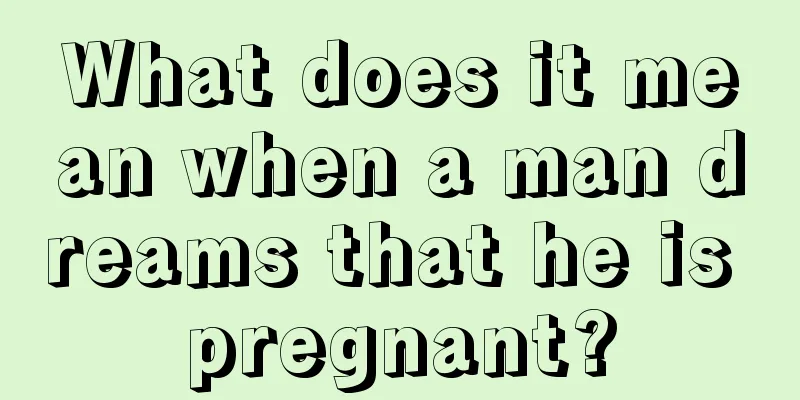 What does it mean when a man dreams that he is pregnant?