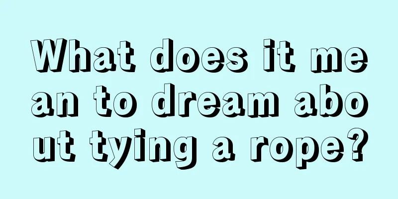 What does it mean to dream about tying a rope?