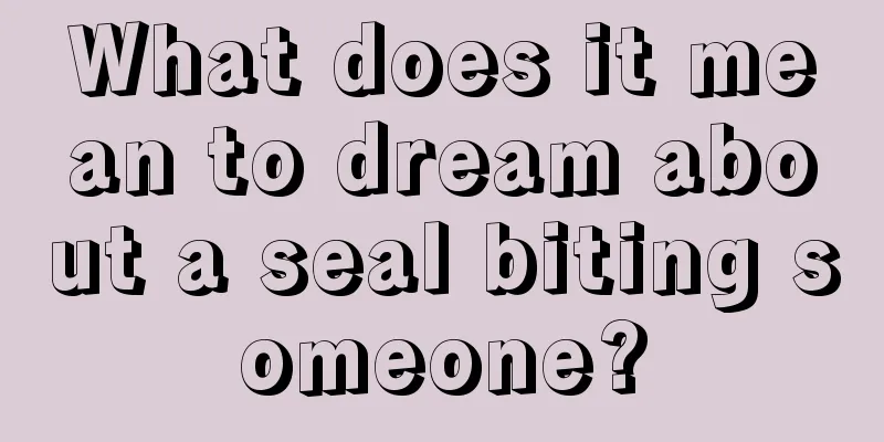 What does it mean to dream about a seal biting someone?