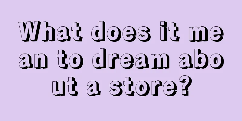 What does it mean to dream about a store?