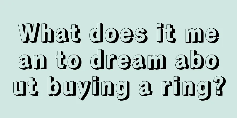 What does it mean to dream about buying a ring?