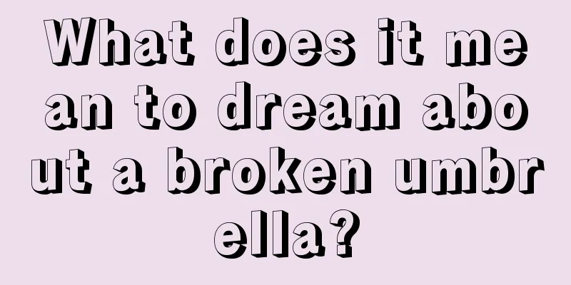 What does it mean to dream about a broken umbrella?