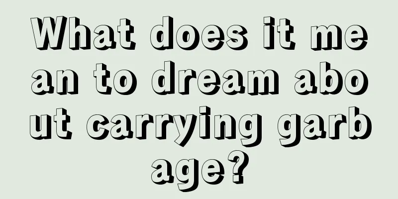 What does it mean to dream about carrying garbage?