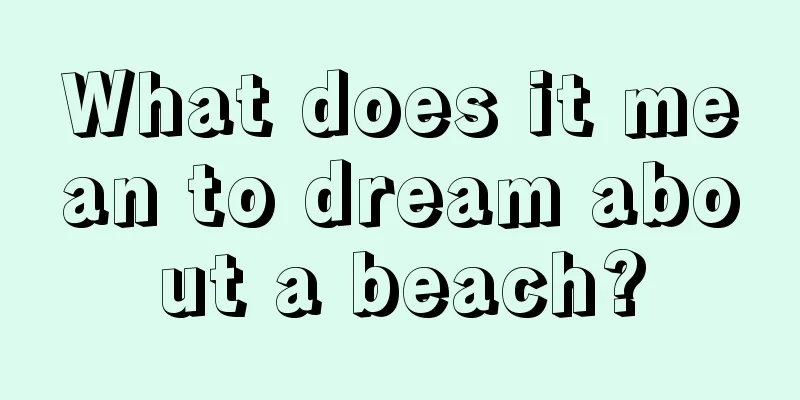 What does it mean to dream about a beach?