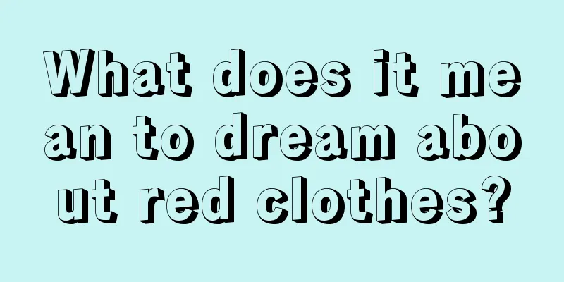 What does it mean to dream about red clothes?