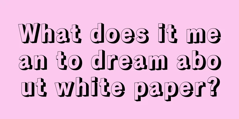 What does it mean to dream about white paper?