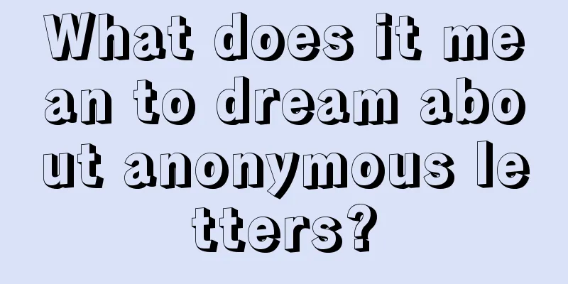 What does it mean to dream about anonymous letters?