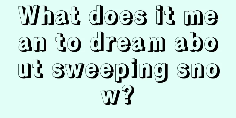 What does it mean to dream about sweeping snow?