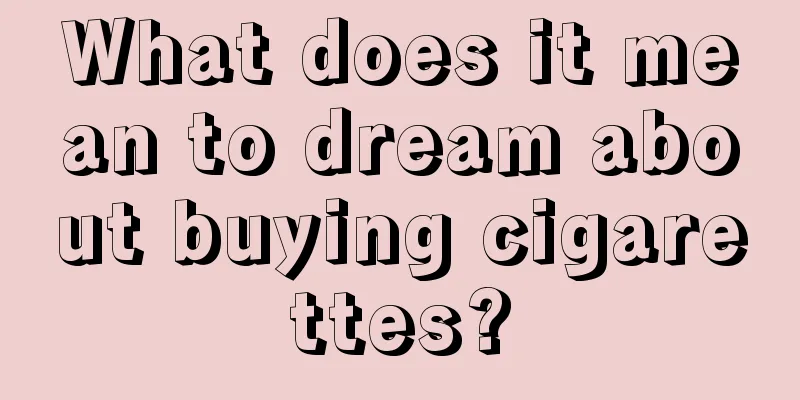 What does it mean to dream about buying cigarettes?