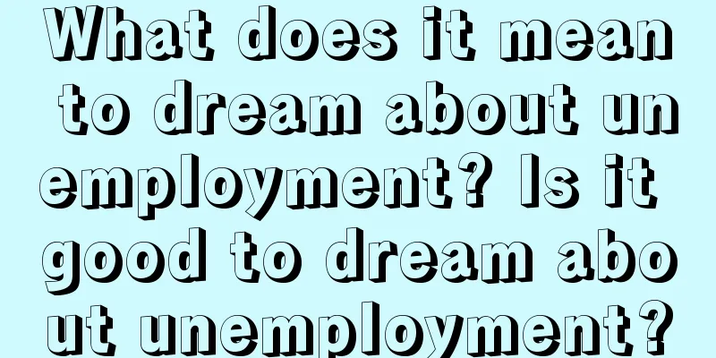 What does it mean to dream about unemployment? Is it good to dream about unemployment?