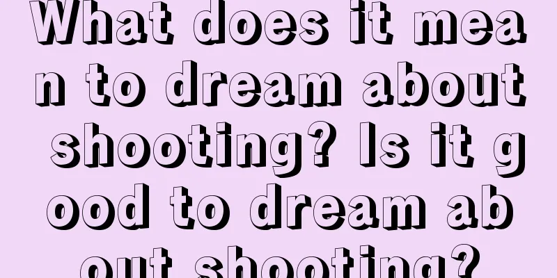 What does it mean to dream about shooting? Is it good to dream about shooting?