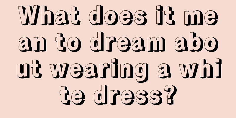 What does it mean to dream about wearing a white dress?