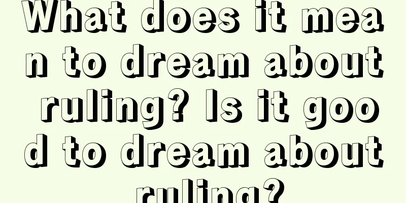 What does it mean to dream about ruling? Is it good to dream about ruling?