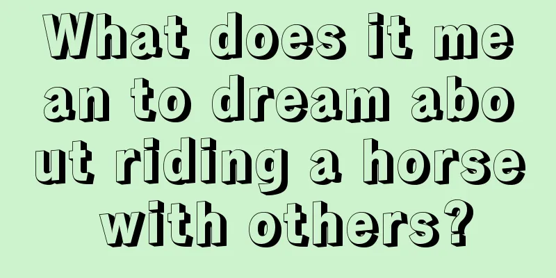 What does it mean to dream about riding a horse with others?